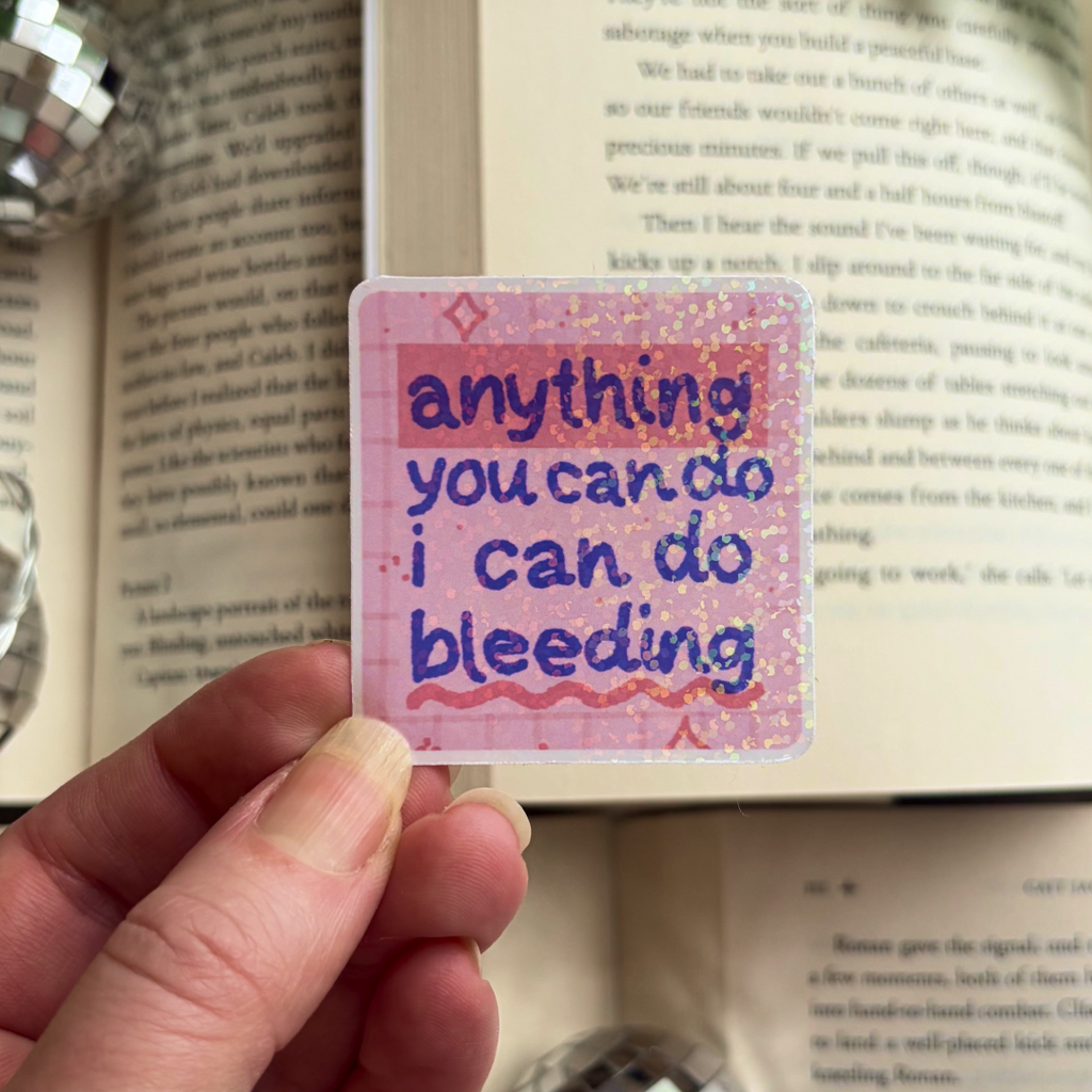 Anything You Can Do, I Can Do Bleeding Sticker