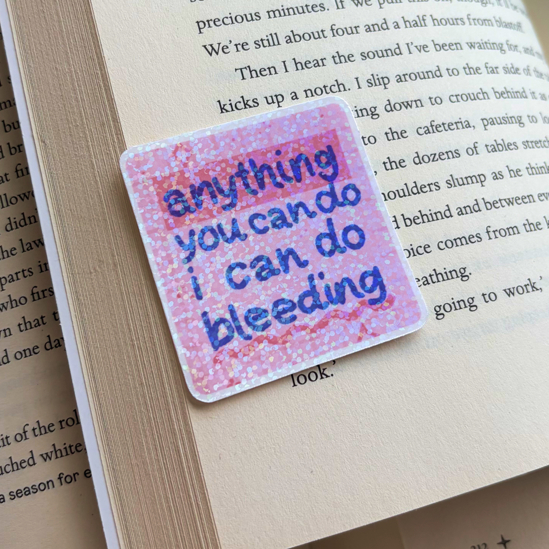 Anything You Can Do, I Can Do Bleeding Sticker