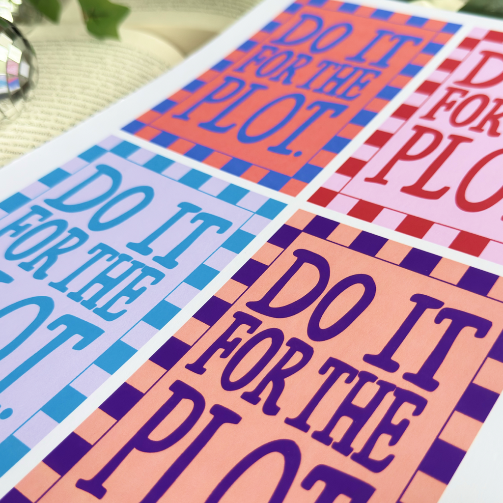 Do It For The Plot Print
