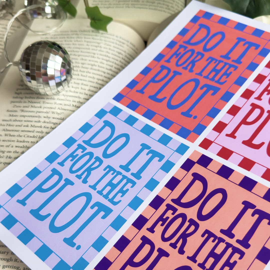 Do It For The Plot Print
