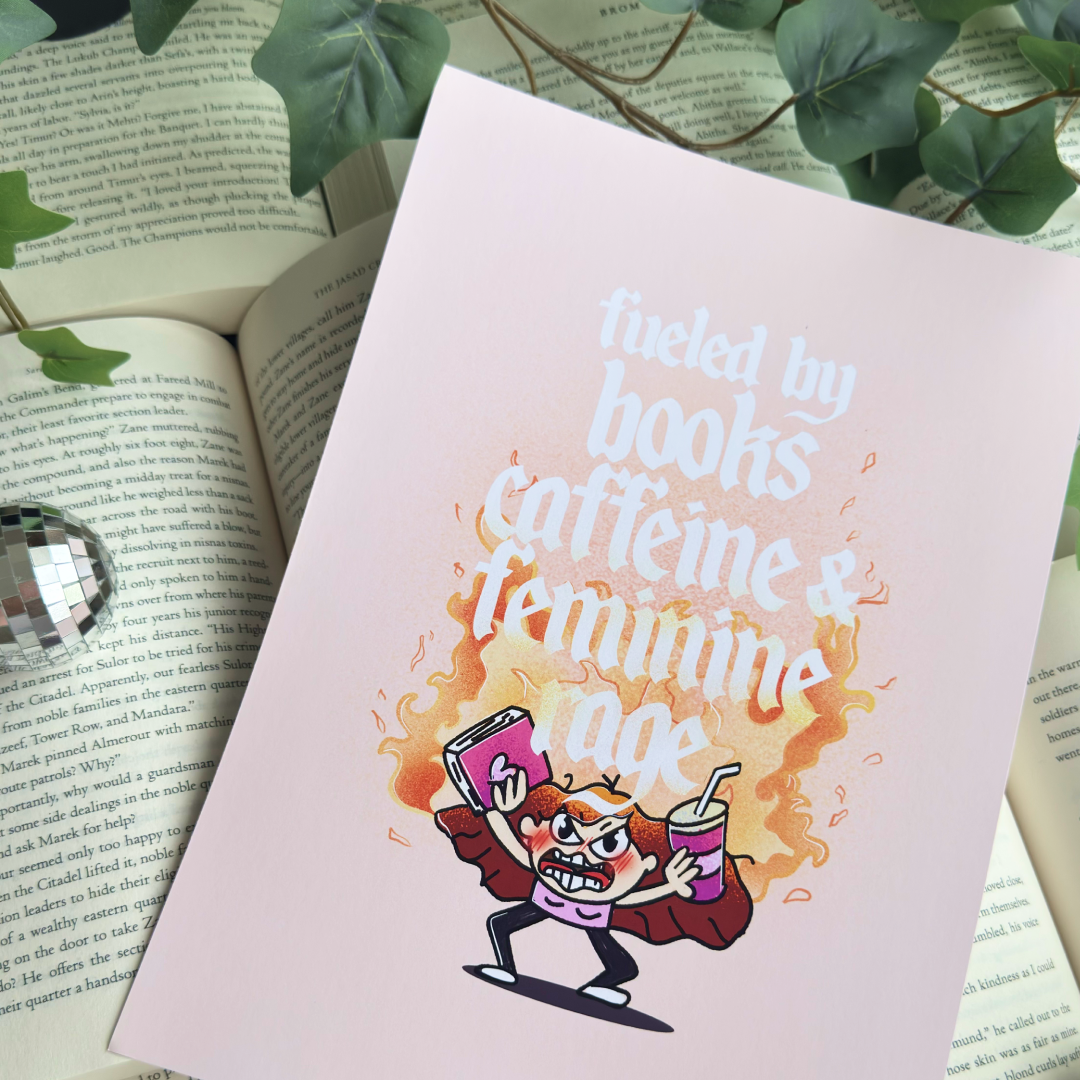 Fueled By Books, Caffeine and Feminine Rage Print